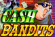 CASH BANDITS