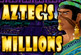 Aztecs Millions Pokie