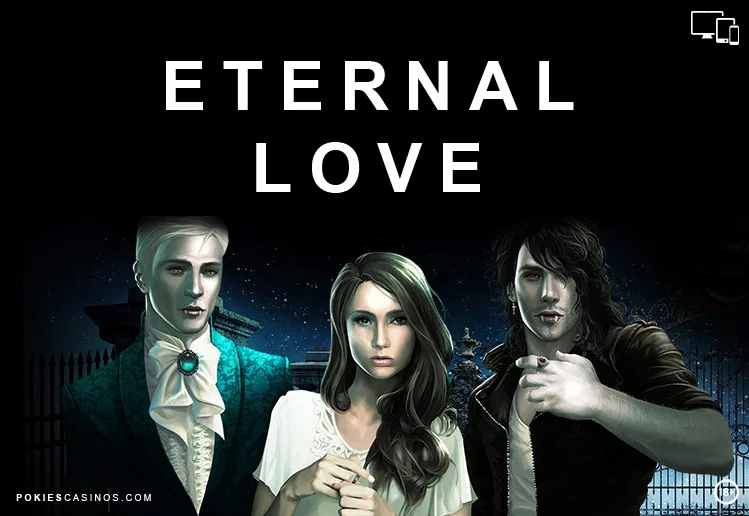 Eternal Love Pokie Game eternal love vampire pokie
