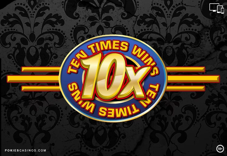 10x Wins Pokie Ten Times Wins Pokie
